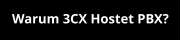 Warum 3CX Hostet PBX?