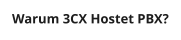 Warum 3CX Hostet PBX?